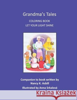 Grandma's Tales Coloring Book: Let Your Light Shine Anna Srkalova' Nancy Asbill 9781691091645 Independently Published - książka