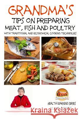 Grandma's Tips on Preparing Meat, Fish and Poultry - With traditional and economical cooking techniques Davidson, John 9781507601877 Createspace - książka