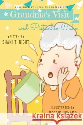 Grandma's Visit and Pistachio Cake Shani T. Night Reggie Howard 9781953364043 Infinity Books - książka