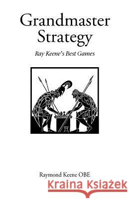 Grandmaster Strategy Raymond Keene, OBE 9780951375792 Zeticula Ltd - książka