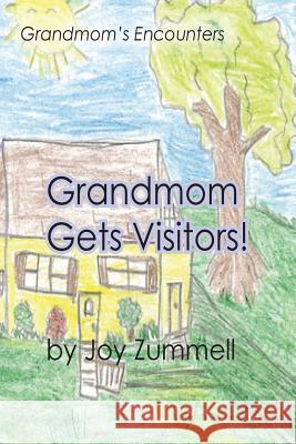 Grandmom Gets Visitors! Joy Zummell C. Freeman 9781943071012 Windsail Publishing - książka