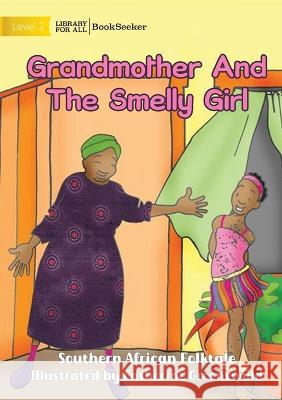 Grandmother And The Smelly Girl Southern African Folktale Catherine Groenewald  9781922910844 Library for All - książka