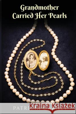 Grandmother Carried Her Pearls Paticia Carney 9781959681540 Kirk House Publishers - książka