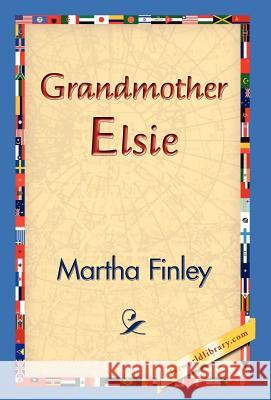 Grandmother Elsie Martha Finley 9781421829982 1st World Library - książka
