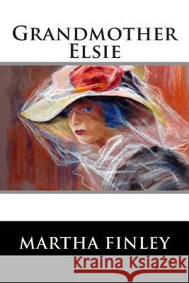 Grandmother Elsie Martha Finley 9781515289326 Createspace - książka