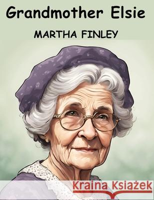 Grandmother Elsie Martha Finley 9781836574804 Magic Publisher - książka