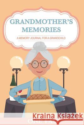 Grandmother Memories: A Memory Journal for a Grandchild Onefam 9781999893750 Onefam - książka