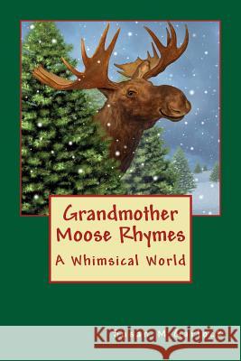 Grandmother Moose Rhymes Susan M. Garlock 9781495916601 Createspace - książka