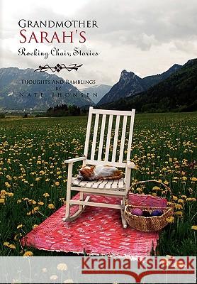 Grandmother Sarah's Rocking Chair, Stories Nate Jhonsen 9781453513491 Xlibris Corporation - książka