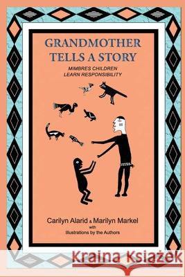 Grandmother Tells a Story: Mimbres Children Learn Responsibility Carilyn Alarid Marilyn Markel 9781632933508 Sunstone Press - książka