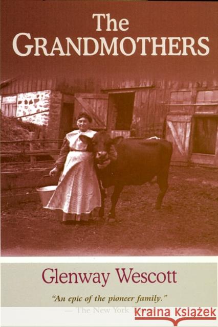 Grandmothers: A Family Portrait Wescott, Glenway 9780299150242 University of Wisconsin Press - książka