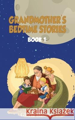 Grandmother's Bedtime Stories Gloria M. Madden 9781957208404 Authors' Tranquility Press - książka