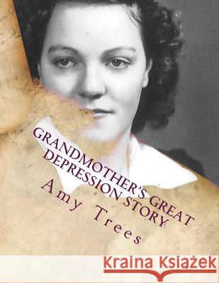 Grandmother's Great Depression Story Amy Trees 9781505274103 Createspace - książka