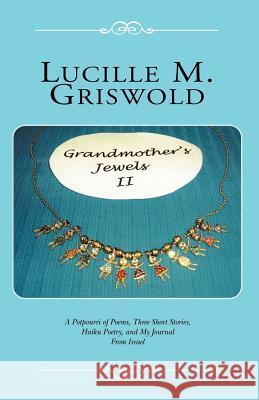 Grandmother's Jewels II Lucille M. Griswold 9781413448658 Xlibris Corporation - książka