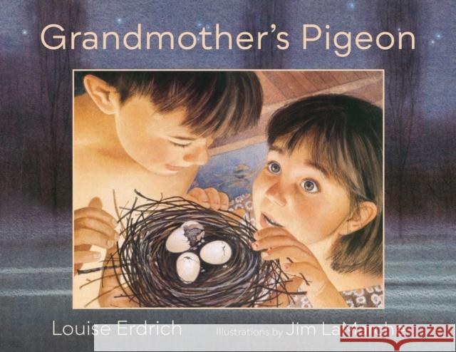 Grandmother's Pigeon Louise Erdrich Jim LaMarche 9781517911478 University of Minnesota Press - książka