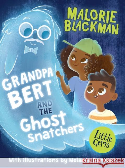 Grandpa Bert and the Ghost Snatchers Blackman, Malorie 9781781128305 Barrington Stoke Ltd - książka