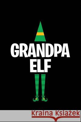Grandpa Elf My's Notebook 9781076194619 Independently Published - książka
