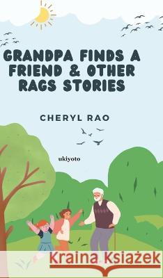 Grandpa Finds a Friend & Other Rags Stories Cheryl Rao 9789356454514 Isekai Labs Llp - Etail - książka