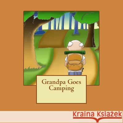 Grandpa Goes Camping Scott Henderson 9781975979140 Createspace Independent Publishing Platform - książka