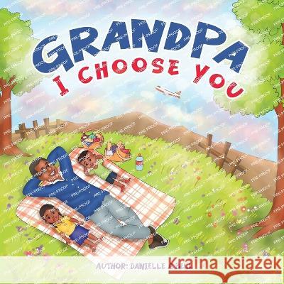 Grandpa, I Choose You Danielle Bell 9781088088890 Beleeci - książka