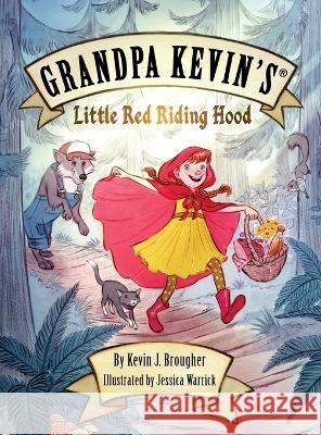 Grandpa Kevin's...Little Red Riding Hood Kevin Brougher Jessica Warrick  9781957035086 Missing Piece Press, LLC - książka