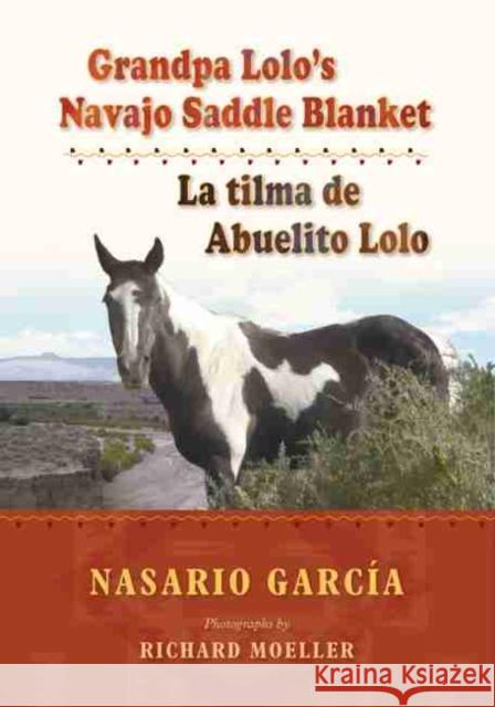 Grandpa Lolo's Navajo Saddle Blanket: La Tilma de Abuelito Lolo García, Nasario 9780826350794 University of New Mexico Press - książka