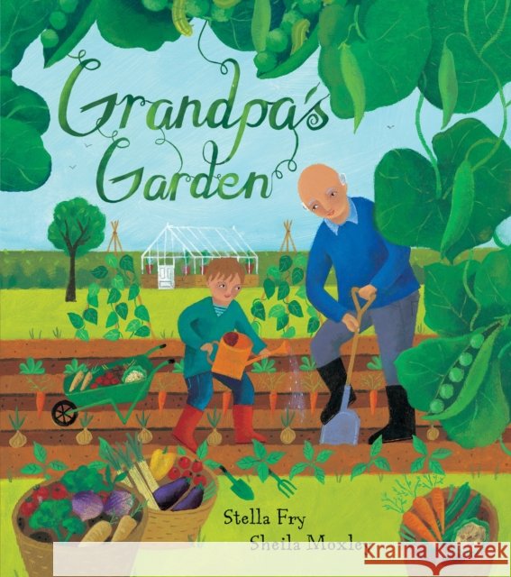 Grandpa's Garden Stella Fry 9781846868085 Barefoot Books Ltd - książka