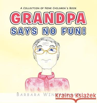 Grandpa Says No Fun! Barbara Winningham 9781665532242 Authorhouse - książka