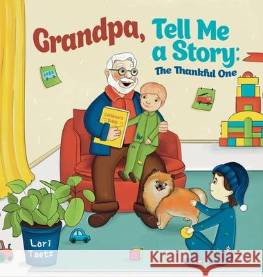 Grandpa, Tell Me a Story: The Thankful One Lori Taetz 9781662959479 Gatekeeper Press - książka