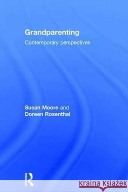 Grandparenting: Contemporary Perspectives Susan Moore Doreen Rosenthal 9781138640337 Routledge - książka