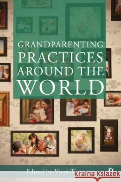 Grandparenting Practices Around the World Vidovicová, Lucie 9781447340645 Policy Press - książka