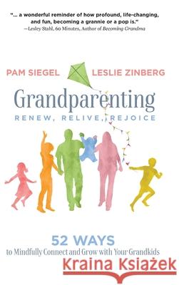 Grandparenting: Renew, Relive, Rejoice Pam Siegel Leslie Zinberg 9781633939608 Koehler Books - książka