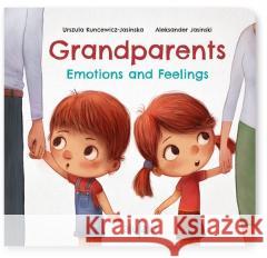 Grandparents. Emotions and Feelings Urszula Kuncewicz-Jasińska, Aleksander Jasiński 9788395875014 Wydawnictwo Alulalu - książka