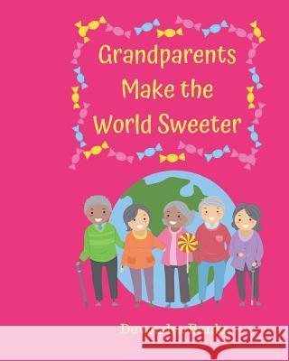 Grandparents Make the World Sweeter Devondra Banks 9781080672530 Independently Published - książka