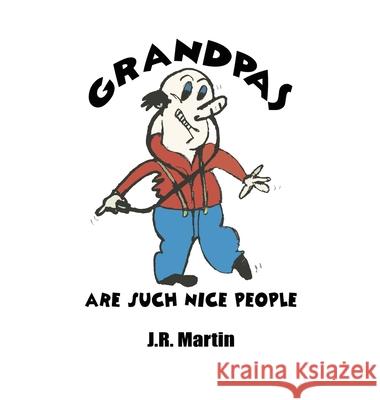 Grandpas Are Such Nice People J. R. Martin 9781662925368 Gatekeeper Press - książka