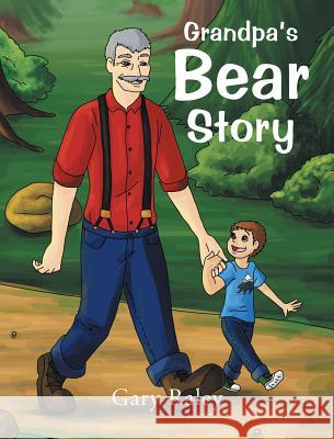 Grandpa's Bear Story Gary Raley 9781641389990 Page Publishing, Inc. - książka