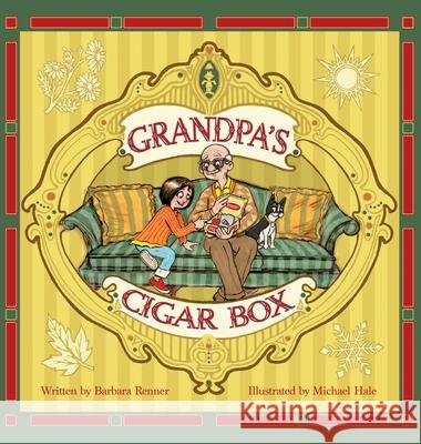 Grandpa's Cigar Box Barbara Renner Michael Hale 9781735735115 Renner Writes - książka