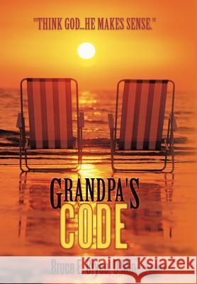 Grandpa's Code Bruce E. Bryc 9781449726133 WestBow Press - książka