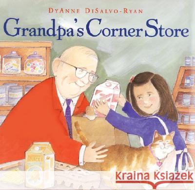 Grandpa's Corner Store (Hardcover) DyAnne DiSalvo-Ryan DyAnne DiSalvo-Ryan 9780688167165 HarperCollins Publishers - książka