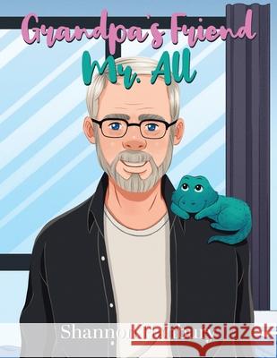 Grandpa's Friend Mr. All Shannon Hanbury 9780228840084 Tellwell Talent - książka