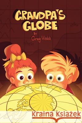 Grandpa's Globe Greg Webb 9781793066039 Independently Published - książka