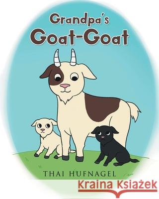 Grandpa's Goat-Goat Thai Hufnagel 9781662428920 Page Publishing, Inc. - książka