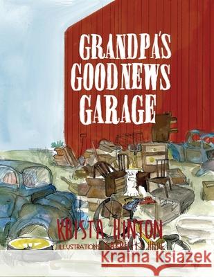 Grandpa's Good News Garage Krista L Hinton, Gabrielle Hope 9781643733227 Lighthouse Publishing - książka