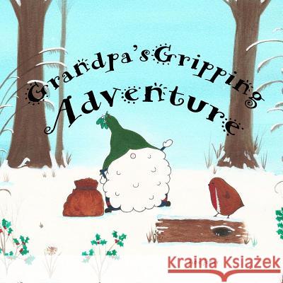 Grandpa's Gripping Adventure Jane Jones 9781979982016 Createspace Independent Publishing Platform - książka