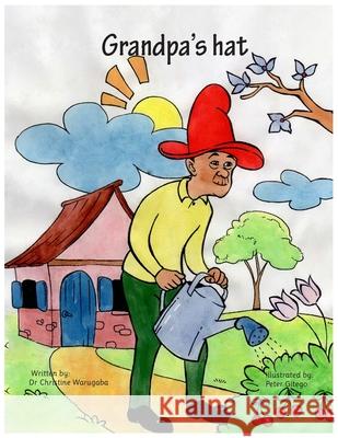 Grandpa's Hat Dr Christine Warugaba Peter Gitego 9789997777294 Furaha Publishers - książka