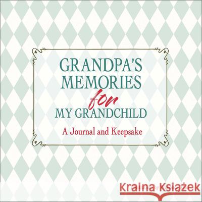 Grandpa's Keepsake Memory Journal Francesca Rossi 9788854421998 White Star Publishers - książka