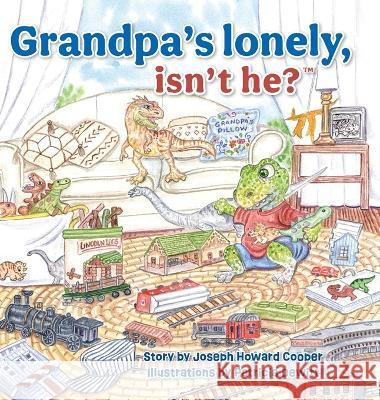 Grandpa's Lonely, Isn't He? Joseph Howard Cooper Patricia DeWitt 9781039121485 FriesenPress - książka