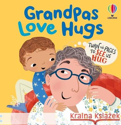 Grandpas Love Hugs Lara Bryan 9781835409114 Usborne Publishing Ltd - książka