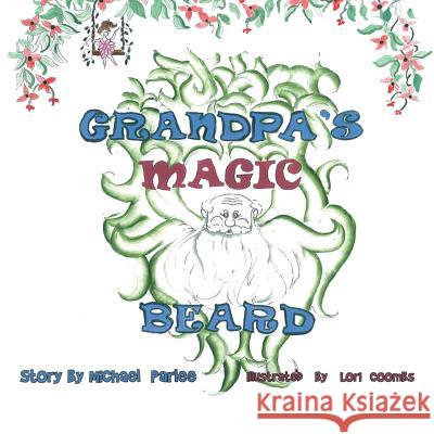 Grandpa's Magic Beard Michael Parlee 9781504933520 Authorhouse - książka