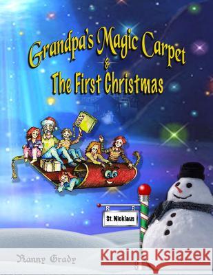 Grandpa's Magic Carpet: & The First Christmas Grady, Ranny 9781514317365 Createspace - książka